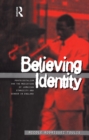 Believing Identity : Pentecostalism and the Mediation of Jamaican Ethnicity and Gender in England - eBook
