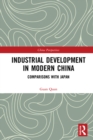 Industrial Development in Modern China : Comparisons with Japan - eBook