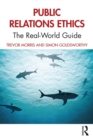 Public Relations Ethics : The Real-World Guide - eBook