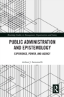 Public Administration and Epistemology : Experience, Power, and Agency - eBook