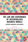 The Law and Governance of Decentralised Business Models : Between Hierarchies and Markets - eBook