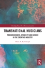 Transnational Musicians : Precariousness, Ethnicity and Gender in the Creative Industry - eBook