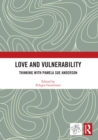 Love and Vulnerability : Thinking with Pamela Sue Anderson - eBook