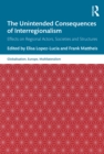 The Unintended Consequences of Interregionalism : Effects on Regional Actors, Societies and Structures - eBook