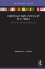 Emerging Pathogens at the Poles : Disease and International Trade Law - eBook