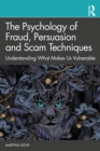The Psychology of Fraud, Persuasion and Scam Techniques : Understanding What Makes Us Vulnerable - eBook