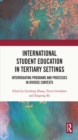 International Student Education in Tertiary Settings : Interrogating Programs and Processes in Diverse Contexts - eBook