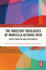 The Indecent Theologies of Marcella Althaus-Reid : Voices from Asia and Latin America - eBook