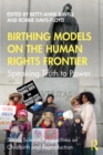 Birthing Models on the Human Rights Frontier : Speaking Truth to Power - eBook