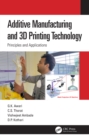 Additive Manufacturing and 3D Printing Technology : Principles and Applications - eBook