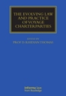 The Evolving Law and Practice of Voyage Charterparties - eBook