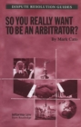 So you really want to be an Arbitrator? - eBook