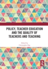 Policy, Teacher Education and the Quality of Teachers and Teaching - eBook