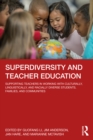 Superdiversity and Teacher Education : Supporting Teachers in Working with Culturally, Linguistically, and Racially Diverse Students, Families, and Communities - eBook