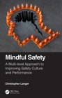 Mindful Safety : A Multi-level approach to Improving Safety Culture and Performance - eBook