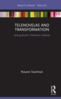 Telenovelas and Transformation : Saving Brazil's Television Industry - eBook