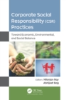Corporate Social Responsibility (CSR) Practices : Toward Economic, Environmental, and Social Balance - eBook
