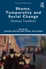Shame, Temporality and Social Change : Ominous Transitions - eBook
