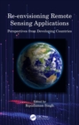 Re-envisioning Remote Sensing Applications : Perspectives from Developing Countries - eBook