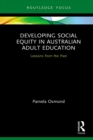 Developing Social Equity in Australian Adult Education : Lessons from the Past - eBook