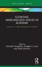 Elevating Marginalized Voices in Academe : Lessons for a New Generation of Scholars - eBook