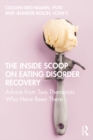 The Inside Scoop on Eating Disorder Recovery : Advice from Two Therapists Who Have Been There - eBook