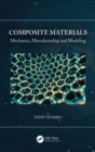 Composite Materials : Mechanics, Manufacturing and Modeling - eBook