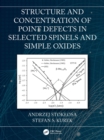 Structure and Concentration of Point Defects in Selected Spinels and Simple Oxides - eBook