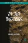 Political Alchemy: Technology Unbounded - eBook