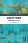 Liquid Borders : Migration as Resistance - eBook