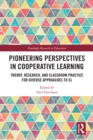 Pioneering Perspectives in Cooperative Learning : Theory, Research, and Classroom Practice for Diverse Approaches to CL - eBook