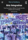 Arts Integration : Teaching Subject Matter through the Arts in Multicultural Settings - eBook