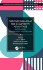 Employer Branding for Competitive Advantage : Models and Implementation Strategies - eBook