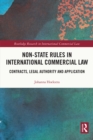 Non-State Rules in International Commercial Law : Contracts, Legal Authority and Application - eBook