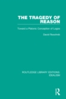 The Tragedy of Reason : Toward a Platonic Conception of Logos - eBook