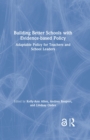 Building Better Schools with Evidence-based Policy : Adaptable Policy for Teachers and School Leaders - eBook