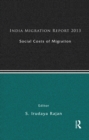 India Migration Report 2013 : Social Costs of Migration - eBook