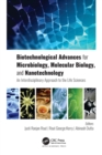 Biotechnological Advances for Microbiology, Molecular Biology, and Nanotechnology : An Interdisciplinary Approach to the Life Sciences - eBook