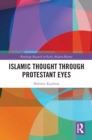 Islamic Thought Through Protestant Eyes - eBook