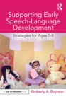 Supporting Early Speech-Language Development : Strategies for Ages 0-8 - eBook