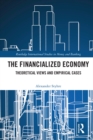The Financialized Economy : Theoretical Views and Empirical Cases - eBook