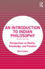 An Introduction to Indian Philosophy : Perspectives on Reality, Knowledge, and Freedom - eBook
