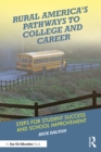 Rural America's Pathways to College and Career : Steps for Student Success and School Improvement - eBook