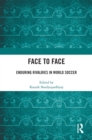 Face to Face : Enduring Rivalries in World Soccer - eBook