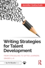 Writing Strategies for Talent Development : From Struggling to Gifted Learners, Grades 3-8 - eBook