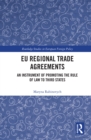 EU Regional Trade Agreements : An Instrument of Promoting the Rule of Law to Third States - eBook