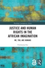 Justice and Human Rights in the African Imagination : We, Too, Are Humans - eBook