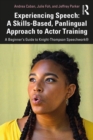Experiencing Speech: A Skills-Based, Panlingual Approach to Actor Training : A Beginner's Guide to Knight-Thompson Speechwork® - eBook