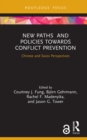 New Paths and Policies towards Conflict Prevention : Chinese and Swiss Perspectives - eBook