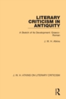 Literary Criticism in Antiquity : A Sketch of Its Development: Graeco-Roman - eBook